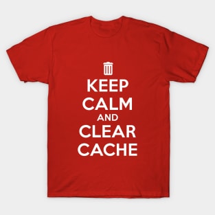 Keep calm and clear cache T-Shirt